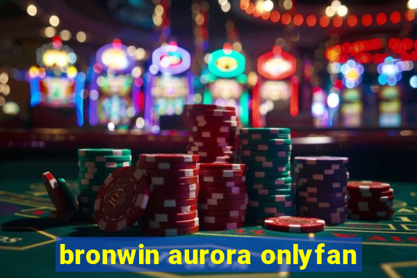 bronwin aurora onlyfan